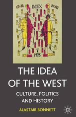 The Idea Of The West Culture Politics And History Alastair Bonnett Auth