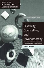 Disability Counselling And Psychotherapy Challenges And Opportunities Shula Wilson Auth
