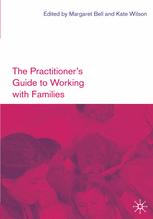 The Practitioners Guide To Working With Families Margaret Bell