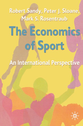 The Economics Of Sport An International Perspective Robert Sandy