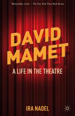 David Mamet A Life In The Theatre 1st Edition Ira Nadel Auth
