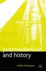 Postmodernism And History Willie Thompson