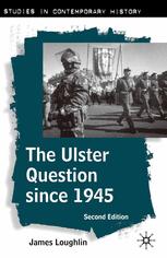 The Ulster Question Since 1945 James Loughlin Auth