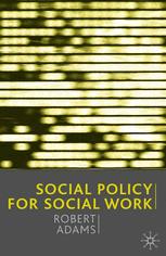 Social Policy For Social Work Robert Adams