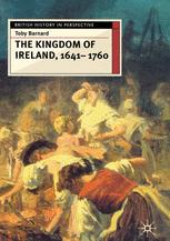 The Kingdom Of Ireland 16411760 Toby Barnard Auth