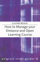 How To Manage Your Distance And Open Learning Course Lucinda Becker Auth
