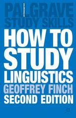 How To Study Linguistics A Guide To Understanding Language 2nd Geoffrey Finch