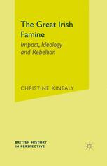 The Great Irish Famine Impact Ideology And Rebellion Christine Kinealy Auth