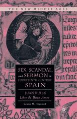 Sex Scandal And Sermon In Fourteenthcentury Spain Juan Ruizs Libro De Buen Amor 1st Edition Louise M Haywood Auth