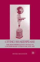 Citing Shakespeare The Reinterpretation Of Race In Contemporary Literature And Art 1st Edition Peter Erickson
