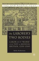 The Laborers Two Bodies Literary And Legal Productions In Britain 13501500 1st Edition Kellie Robertson Auth