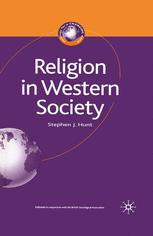 Religion In Western Society Stephen J Hunt Auth