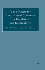 The Struggle For International Consensus On Population And Development 1st Edition John F Kantner