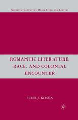 Romantic Literature Race And Colonial Encounter 1st Edition Peter J Kitson Auth