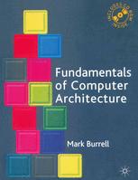 Fundamentals Of Computer Architecture Mark Burrell Auth