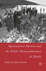 Spontaneous Shrines And The Public Memorialization Of Death 1st Edition Jack Santino Eds