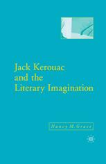 Jack Kerouac And The Literary Imagination 1st Edition Nancy M Grace Auth
