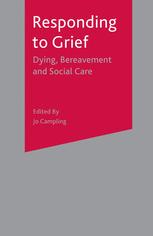 Responding To Grief Dying Bereavement And Social Care Caroline Currer