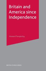 Britain And America Since Independence Howard Temperley Auth