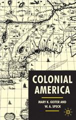 Colonial America From Jamestown To Yorktown Mary K Geiter W A Speck Auth