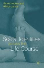 Social Identities Across The Life Course Jenny Hockey Allison James Auth