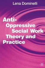 Antioppressive Social Work Theory And Practice Lena Dominelli
