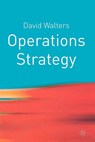 Operations Strategy A Value Chain Approach 2002th Edition Walters