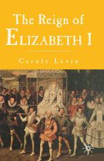 The Reign Of Elizabeth I Carole Levin Auth
