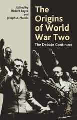 The Origins Of World War Two The Debate Continues Robert Boyce