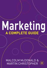 Marketing A Complete Guide Malcolm Mcdonald Martin Christopher