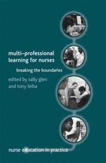 Multiprofessional Learning For Nurses Breaking The Boundaries Sally Glen