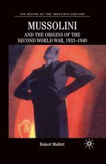 Mussolini And The Origins Of The Second World War 19331940 Robert Mallett