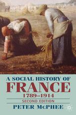A Social History Of France 17891914 Peter Mcphee