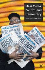 Mass Media Politics And Democracy John Street Auth