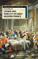 Crown And Nobility In Early Modern France Donna Bohanan