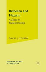 Richelieu And Mazarin A Study In Statesmanship David J Sturdy Auth