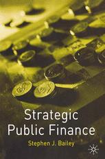Strategic Public Finance Stephen J Bailey Auth