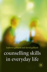 Counselling Skills In Everyday Life Kathryn Geldard David Geldard Auth