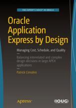 Oracle Application Express By Design Managing Cost Schedule And Quality 1st Edition Patrick Cimolini Auth