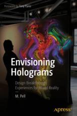 Envisioning Holograms Design Breakthrough Experiences For Mixed Reality 1st Edition M Pell Auth