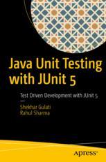 Java Unit Testing With Junit 5 Test Driven Development With Junit 5 1st Edition Shekhar Gulati