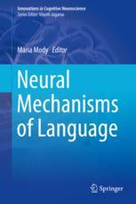 Neural Mechanisms Of Language 1st Edition Maria Mody Eds