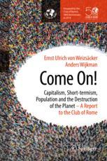 Come On Capitalism Shorttermism Population And The Destruction Of The Planet 1st Edition Ernst Ulrich Von Weizscker