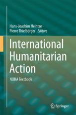 International Humanitarian Action Noha Textbook 1st Edition Hansjoachim Heintze