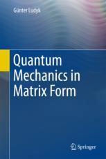 Quantum Mechanics In Matrix Form 1st Edition Gnter Ludyk