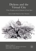 Dickens And The Virtual City Urban Perception And The Production Of Social Space 1st Edition Estelle Murail