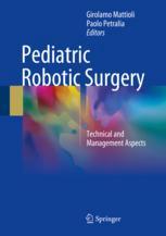 Pediatric Robotic Surgery Technical And Management Aspects 1st Edition Girolamo Mattioli