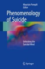 Phenomenology Of Suicide Unlocking The Suicidal Mind 1st Edition Maurizio Pompili