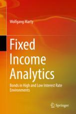 Fixed Income Analytics Bonds In High And Low Interest Rate Environments 1st Edition Wolfgang Marty Auth