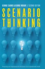 Scenario Thinking Preparing Your Organization For The Future In An Unpredictable World 2nd Edition George Cairns
